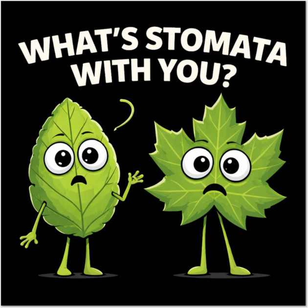 What's Stomata With You? Plant Pun Funny Wall Art by ArtistTee ⭐⭐⭐⭐⭐