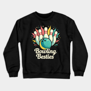 Bowling Besties Bowling Lover Friend Gift Crewneck Sweatshirt
