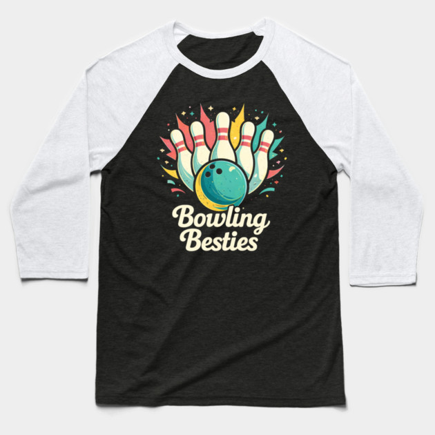 Bowling Besties Bowling Lover Friend Gift Baseball T-Shirt by ArtistTee ⭐⭐⭐⭐⭐
