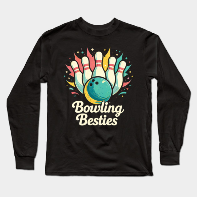Bowling Besties Bowling Lover Friend Gift Long Sleeve T-Shirt by ArtistTee ⭐⭐⭐⭐⭐