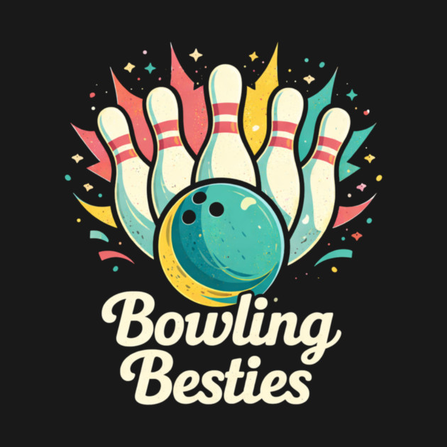 Bowling Besties Bowling Lover Friend Gift by ArtistTee ⭐⭐⭐⭐⭐