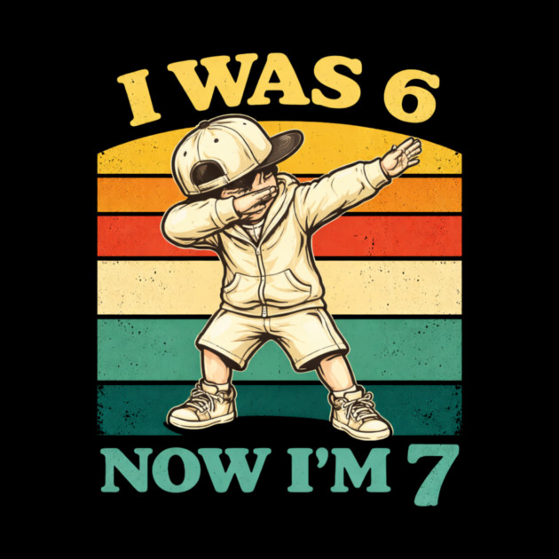 I Was 6 Now I'm 7 Birthday Humor by ArtistTee ⭐⭐⭐⭐⭐