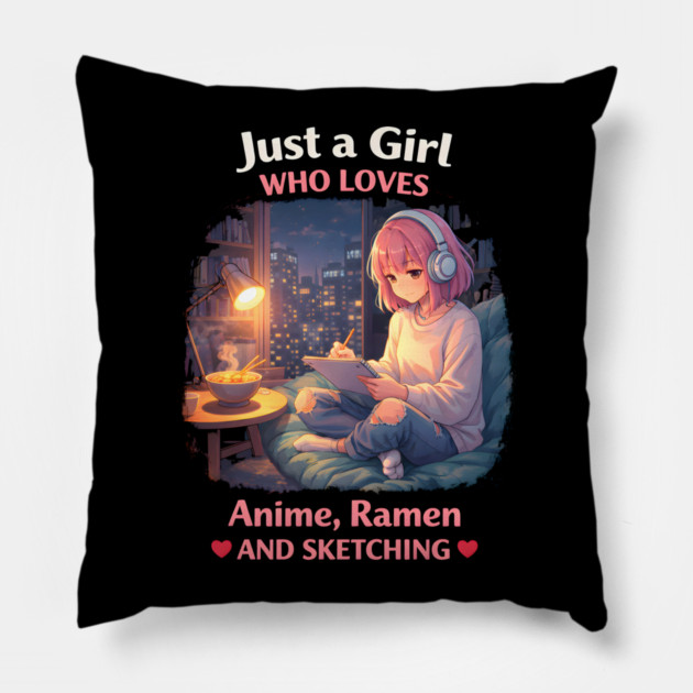 Just A Girl Who Loves Anime, Ramen And Sketching Pillow by ArtistTee ⭐⭐⭐⭐⭐