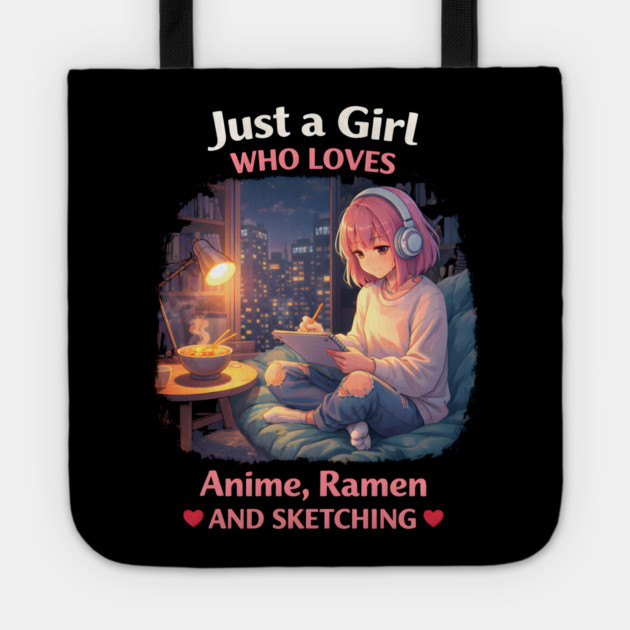 Just A Girl Who Loves Anime, Ramen And Sketching Tote by ArtistTee ⭐⭐⭐⭐⭐