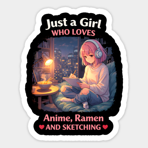 Just A Girl Who Loves Anime, Ramen And Sketching Magnet by ArtistTee ⭐⭐⭐⭐⭐