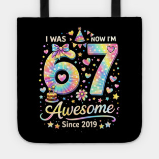 I Was 67 Now I'm Awesome Since 2019 Birthday Tote