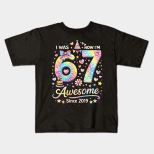 I Was 67 Now I'm Awesome Since 2019 Birthday Kids T-Shirt