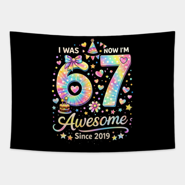 I Was 67 Now I'm Awesome Since 2019 Birthday Tapestry by ArtistTee ⭐⭐⭐⭐⭐