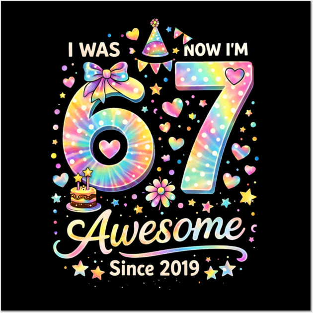 I Was 67 Now I'm Awesome Since 2019 Birthday Wall Art by ArtistTee ⭐⭐⭐⭐⭐