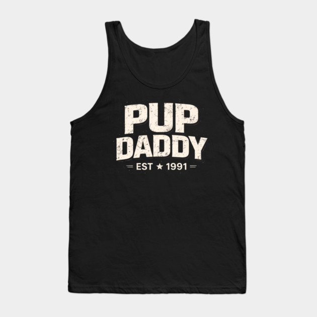 Pup Daddy Est 1991 Father's Day Dad Tank Top by ArtistTee ⭐⭐⭐⭐⭐