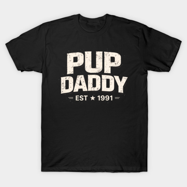 Pup Daddy Est 1991 Father's Day Dad T-Shirt by ArtistTee ⭐⭐⭐⭐⭐