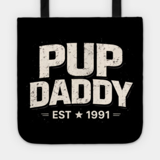 Pup Daddy Est 1991 Father's Day Dad Tote