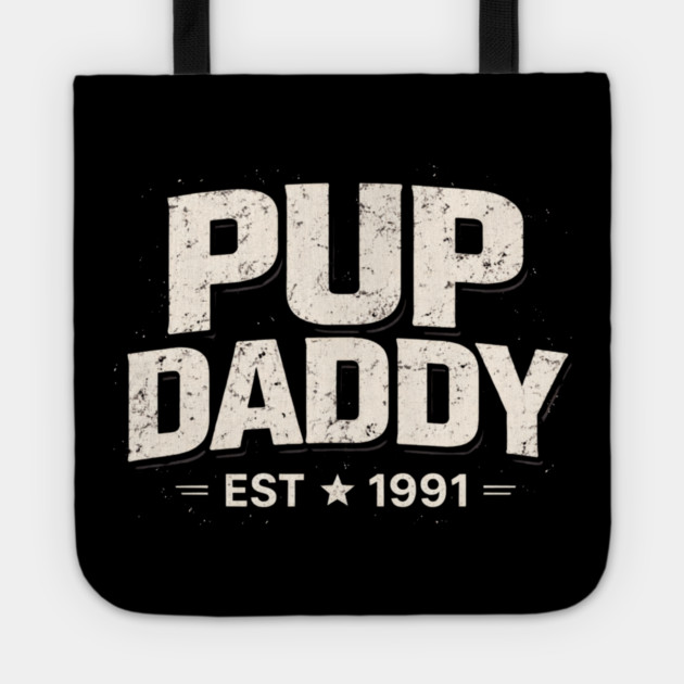 Pup Daddy Est 1991 Father's Day Dad Tote by ArtistTee ⭐⭐⭐⭐⭐