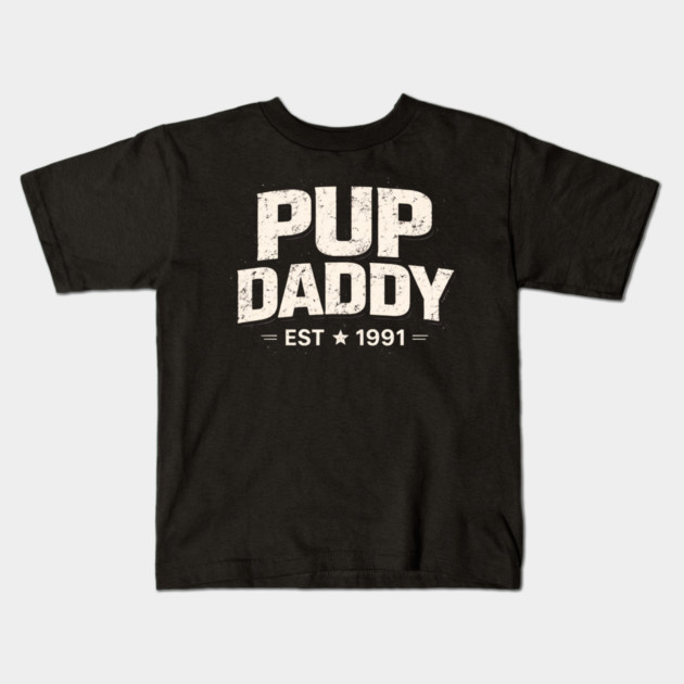 Pup Daddy Est 1991 Father's Day Dad Kids T-Shirt by ArtistTee ⭐⭐⭐⭐⭐