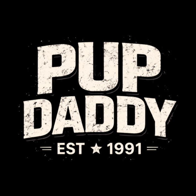 Pup Daddy Est 1991 Father's Day Dad by ArtistTee ⭐⭐⭐⭐⭐