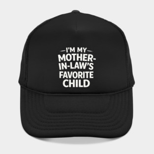 I'm My Mother-In-Law's Favorite Child Funny Family Hat