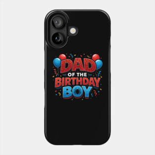 Dad Of The Birthday Boy Father's Day Phone Case