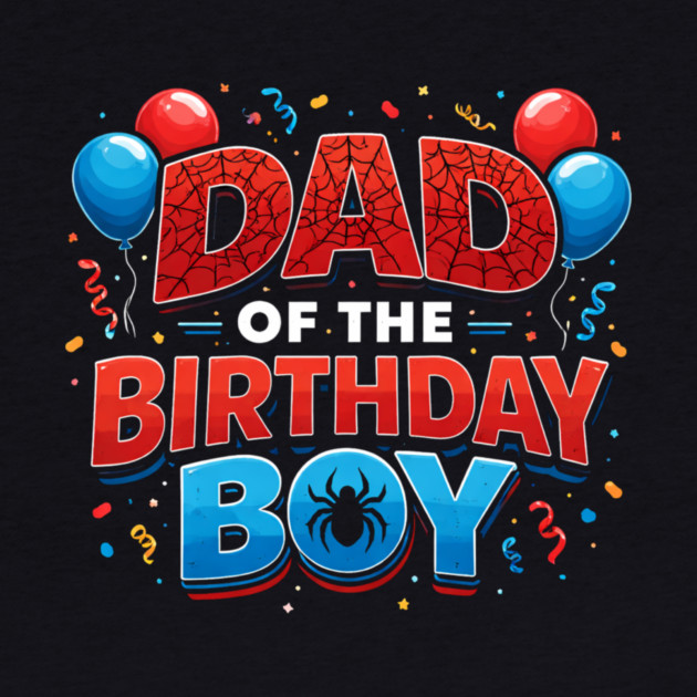 Dad Of The Birthday Boy Father's Day by ArtistTee ⭐⭐⭐⭐⭐