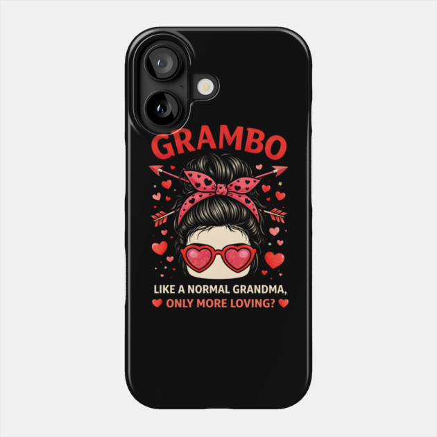 Grambo Like A Normal Grandma Only More Loving? Grandma Phone Case by ArtistTee ⭐⭐⭐⭐⭐