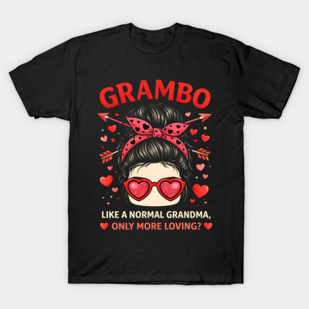 Grambo Like A Normal Grandma Only More Loving? Grandma T-Shirt by ArtistTee ⭐⭐⭐⭐⭐