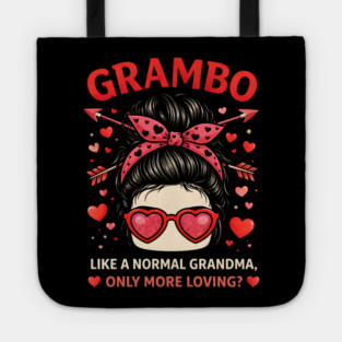 Grambo Like A Normal Grandma Only More Loving? Grandma Tote