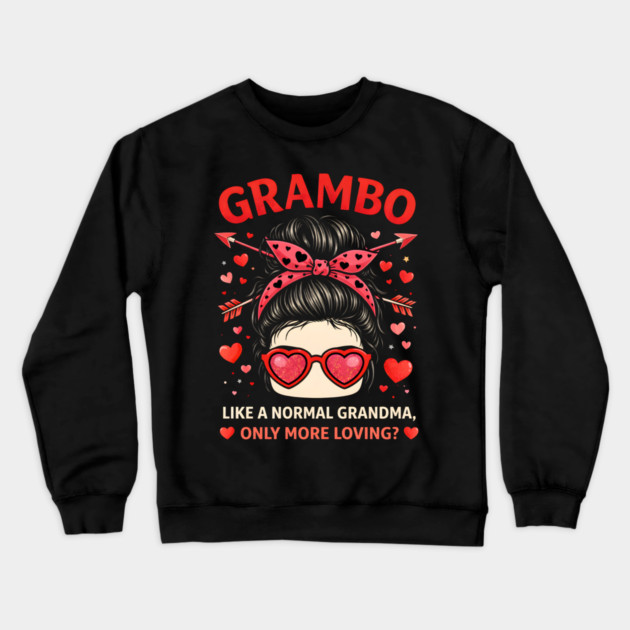 Grambo Like A Normal Grandma Only More Loving? Grandma Crewneck Sweatshirt by ArtistTee ⭐⭐⭐⭐⭐