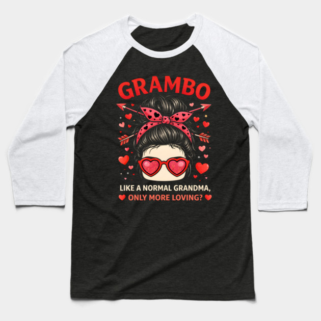 Grambo Like A Normal Grandma Only More Loving? Grandma Baseball T-Shirt by ArtistTee ⭐⭐⭐⭐⭐
