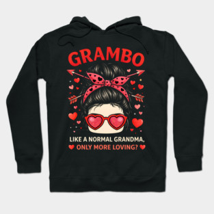 Grambo Like A Normal Grandma Only More Loving? Grandma Hoodie