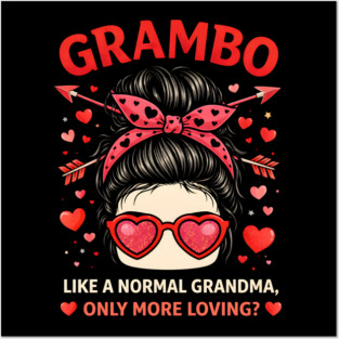 Grambo Like A Normal Grandma Only More Loving? Grandma Posters and Art