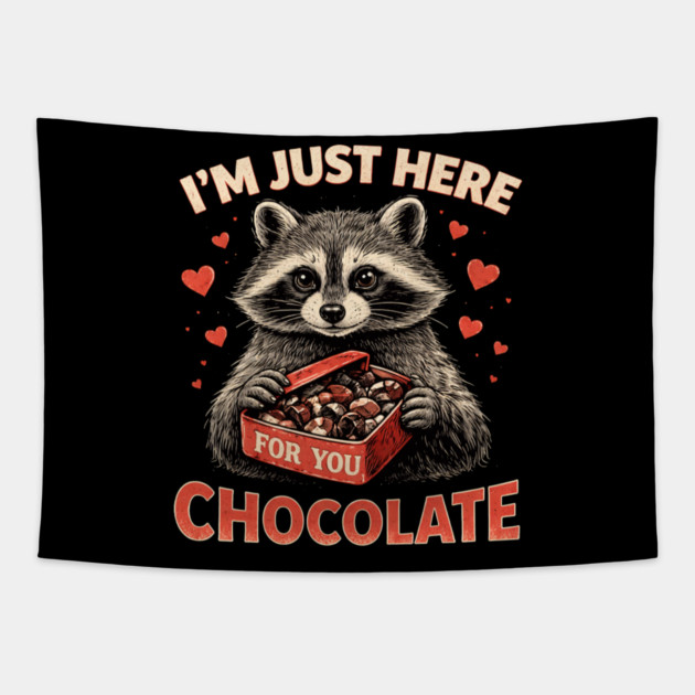 I'm Just Here For You Chocolate Raccoon Valentine Tapestry by ArtistTee ⭐⭐⭐⭐⭐