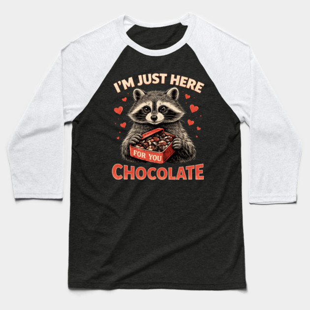 I'm Just Here For You Chocolate Raccoon Valentine Baseball T-Shirt by ArtistTee ⭐⭐⭐⭐⭐