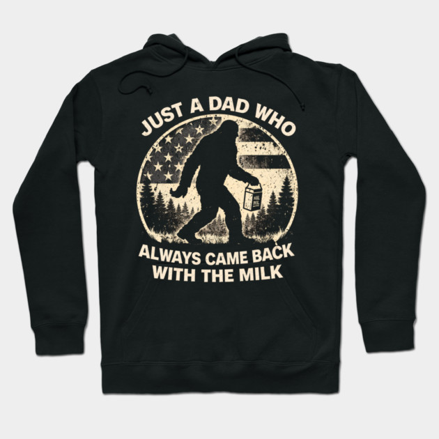 Just A Dad Who Always Came Back With The Milk Bigfoot Humor Hoodie by ArtistTee ⭐⭐⭐⭐⭐