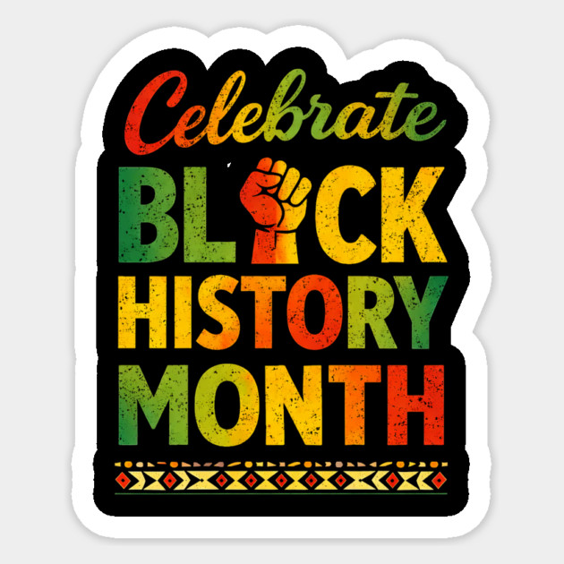 Celebrate Black History Month Empowerment Sticker by ArtistTee ⭐⭐⭐⭐⭐