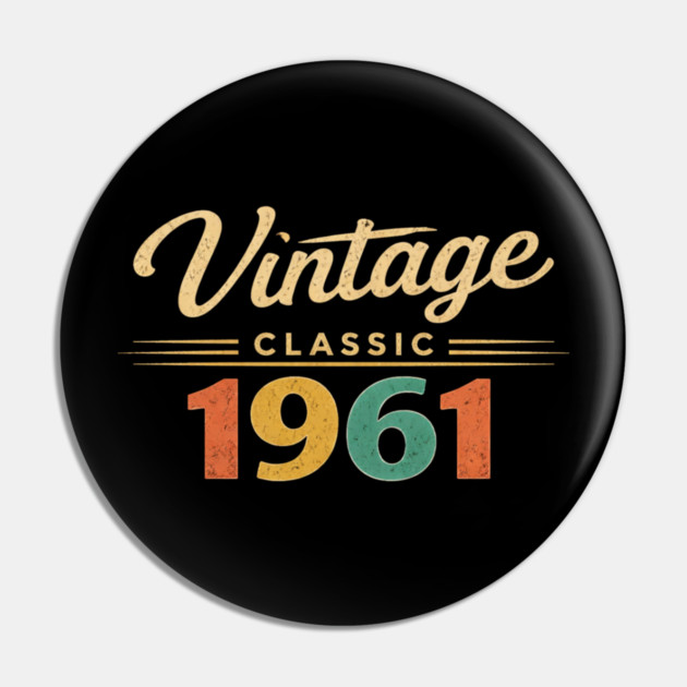 Vintage Classic 1961 Birthday Year Pin by ArtistTee ⭐⭐⭐⭐⭐