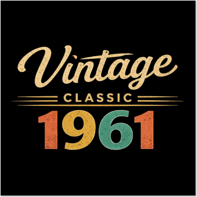 Vintage Classic 1961 Birthday Year Wall Art by ArtistTee ⭐⭐⭐⭐⭐