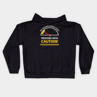 My Patience Meter Today Proceed With Caution Office Humor Kids Hoodie