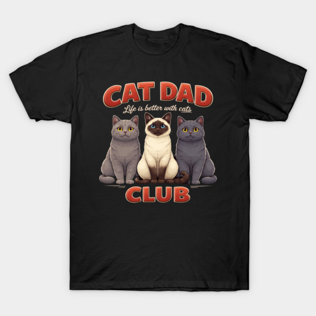 Cat Dad Club Life Is Better With Cats Cat Lover T-Shirt by ArtistTee ⭐⭐⭐⭐⭐