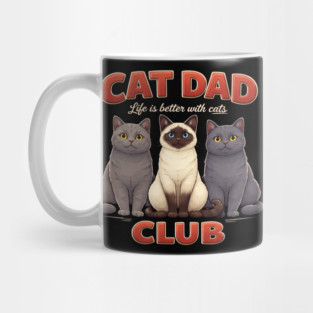 Cat Dad Club Life Is Better With Cats Cat Lover Mug