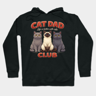 Cat Dad Club Life Is Better With Cats Cat Lover Hoodie