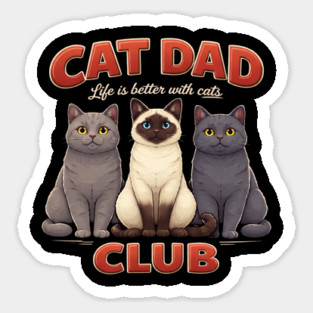 Cat Dad Club Life Is Better With Cats Cat Lover Magnet