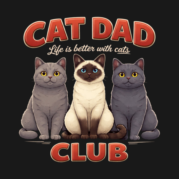 Cat Dad Club Life Is Better With Cats Cat Lover by ArtistTee ⭐⭐⭐⭐⭐