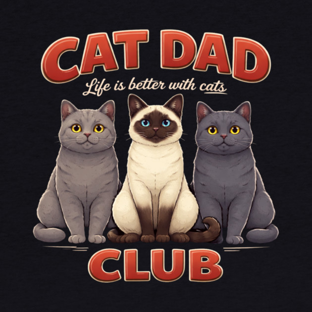 Cat Dad Club Life Is Better With Cats Cat Lover by ArtistTee ⭐⭐⭐⭐⭐