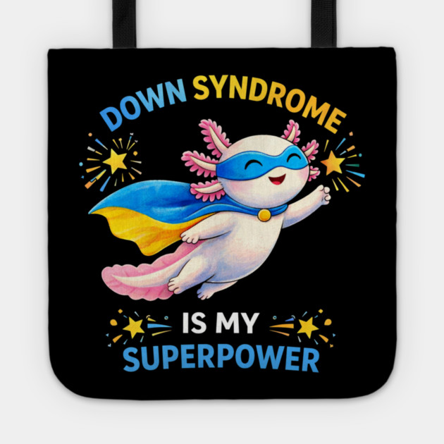 Down Syndrome Is My Superpower Axolotl Superhero Tote by ArtistTee ⭐⭐⭐⭐⭐