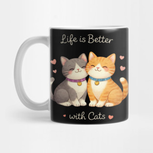 Life Is Better With Cats Cat Lover Mug