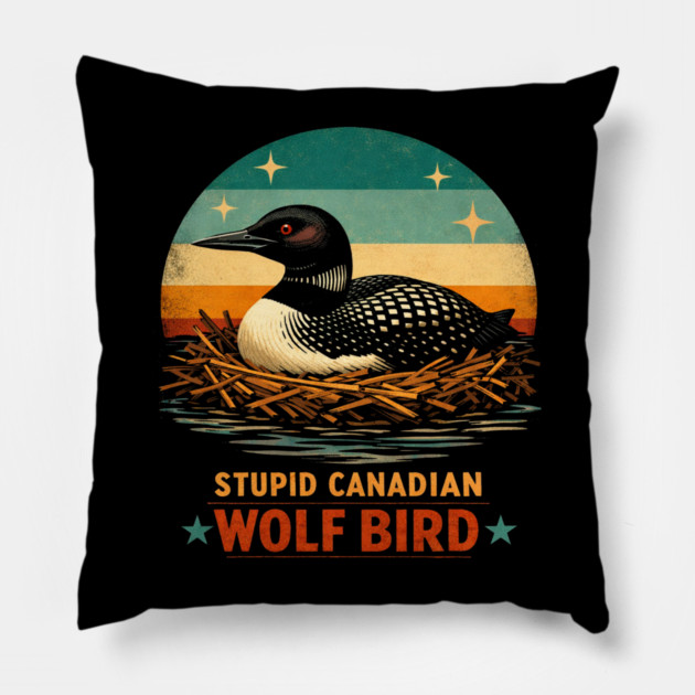 Stupid Canadian Wolf Bird Vintage Loon Humor Pillow by ArtistTee ⭐⭐⭐⭐⭐