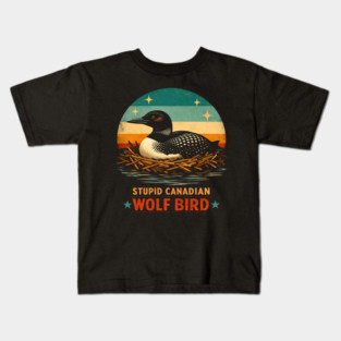 Stupid Canadian Wolf Bird Vintage Loon Humor Kids T-Shirt