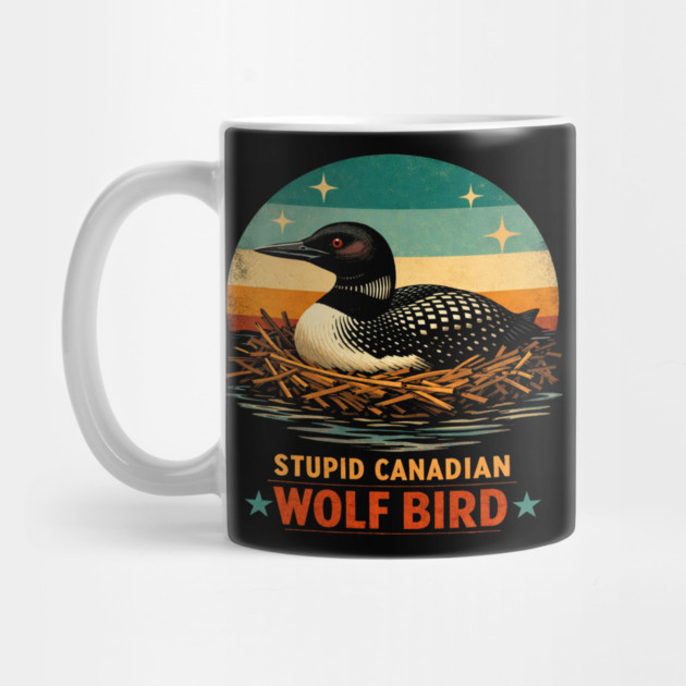 Stupid Canadian Wolf Bird Vintage Loon Humor by ArtistTee ⭐⭐⭐⭐⭐