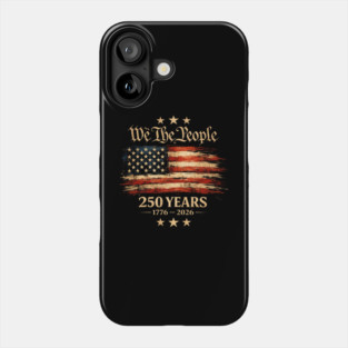 We The People 250 Years 1776-2026 Patriotic American Flag Phone Case