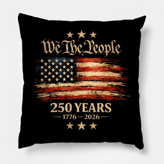 We The People 250 Years 1776-2026 Patriotic American Flag Pillow by ArtistTee ⭐⭐⭐⭐⭐