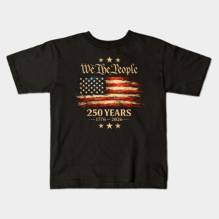 We The People 250 Years 1776-2026 Patriotic American Flag Kids T-Shirt